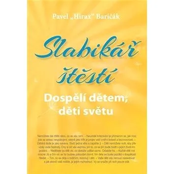 Slabikář štěstí 3: Dospělí dětem, děti světu (978-80-89711-53-6)