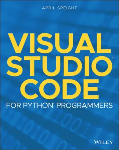 Visual Studio Code for Python Programmers - April Speight