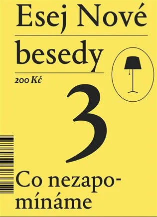 Esej Nové besedy 3 - Co nezapomínáme - Petr Bláha, Miroslav Marcelli, Radim Marada, Dan Faltýnek, Tereza Hadravová, Bob Kartous, Mikeš Stanislav