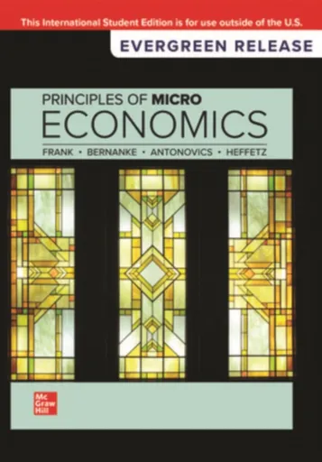 Principles of Microeconomics: 2024 Release ISE - Robert Frank, Ben Bernanke, Ori Heffetz, Kate Antonovics
