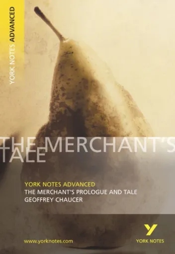 The Merchant's Prologue and Tale (York Notes Advanced) English Literature Study Guide - for 2026, 2027 exams - Pamela King