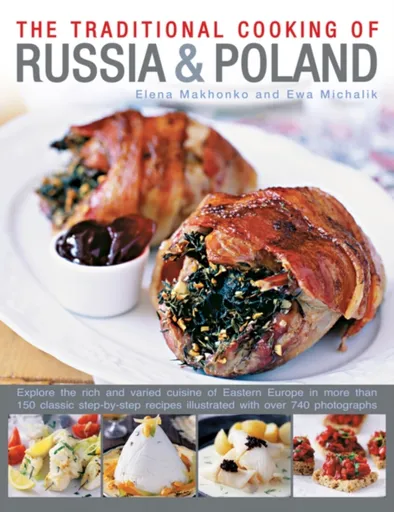 Traditional Cooking of Russia & Poland - Ewa Michalik, Elena Makhonko
