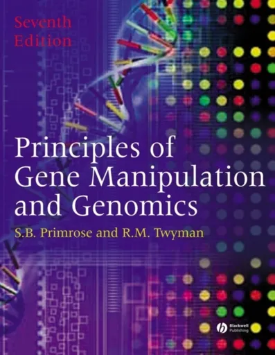 Principles of Gene Manipulation and Genomics - Richard  Twyman, Sandy B.  Primrose