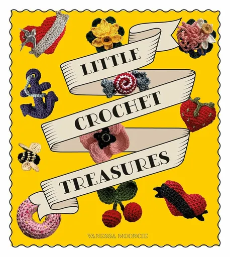 Little Crochet Treasures - Vanessa Mooncie