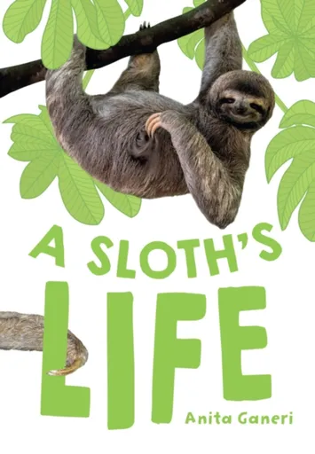 A Sloth's Life - Anita Ganeriová