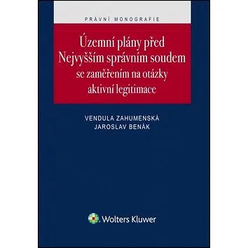 Územní plány před Nejvyšším správním soudem: Se zaměřením na otázky aktivní legitimace (978-80-7552-404-1)