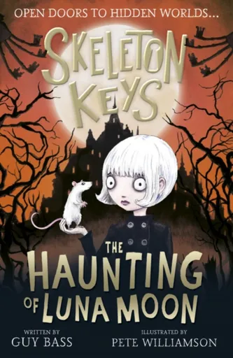 Skeleton Keys: The Haunting of Luna Moon - Guy Bass