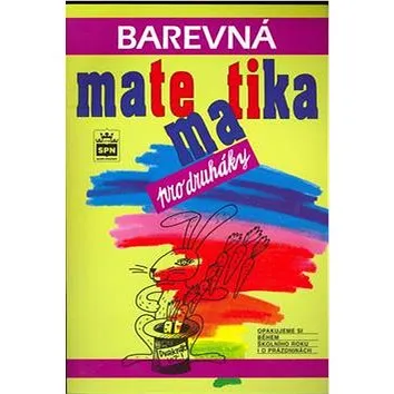 Barevná matematika pro druháky: Opakujeme si během škol. roku i o prázdninách (80-7235-071-4)
