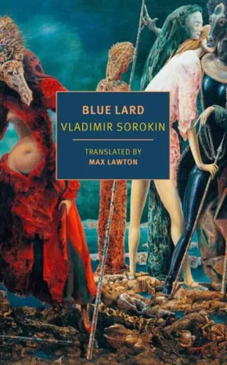 Blue Lard - Vladimír Sorokin, Max Lawton
