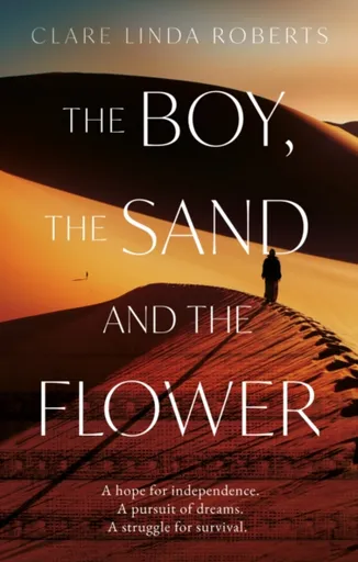 The Boy, the Sand and the Flower - Clare Linda Roberts