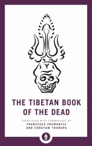 The Tibetan Book of the Dead - Chögyam Trungpa, Fremantle Francesca