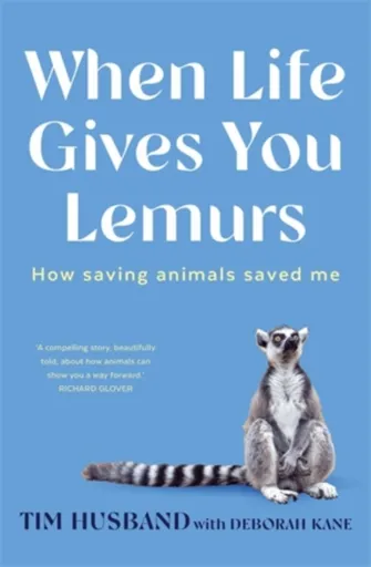 When Life Gives You Lemurs - Deborah Kane, Tim Husband