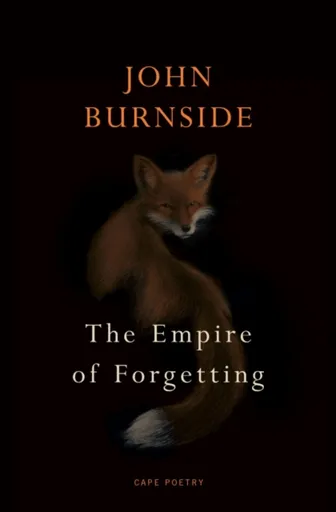 The Empire of Forgetting - John Burnside