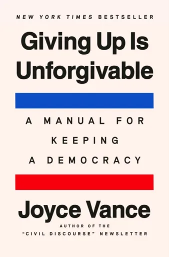 Giving Up Is Unforgivable - Joyce Vance