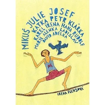 Mikuš Julie Josef Katka Petr Klárka Karel Irena Hana Rudolf Marie Alenka Ladisla (978-80-87431-26-9)