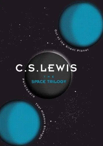 The Space Trilogy - C. S. Lewis