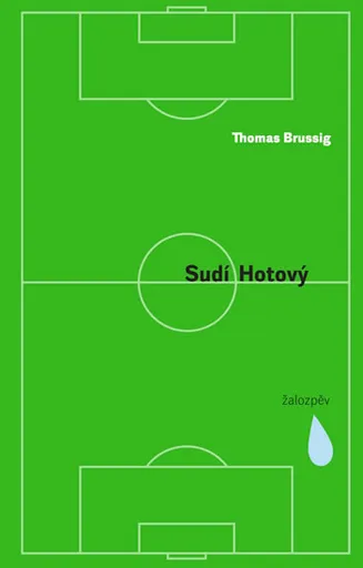 Sudí Hotový. Žalozpěv - Thomas Brussig