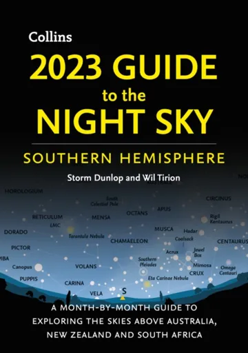 2023 Guide to the Night Sky Southern Hemisphere - Dunlop Storm, Wil Tirion, Collins Astronomy