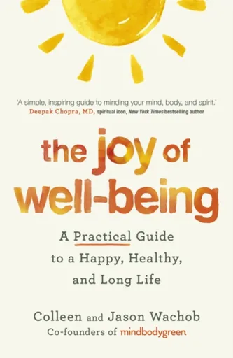 The Joy of Well-Being - Jason Wachob, Colleen Wachob