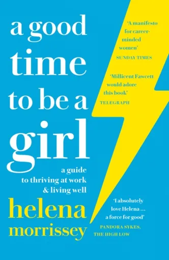 A Good Time to be a Girl - Helena Morrissey