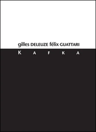 Kafka - Gilles Deleuze, Felix Guattari