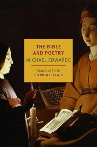 The Bible and Poetry - Michael Edwards, Stephen E. Lewis