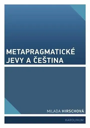 Metapragmatické jevy a čeština - Milada Hirschová