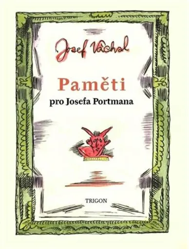 Paměti pro Josefa Portmana - Josef Váchal