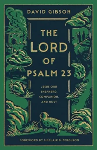 The Lord of Psalm 23 - David Gibson