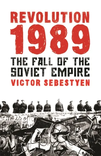 Revolution 1989 - Victor Sebestyen
