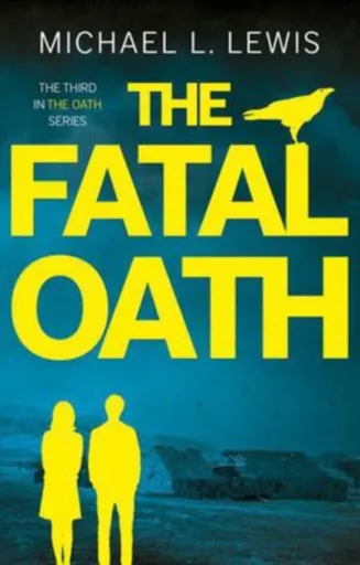 The Fatal Oath - Michael L. Lewis