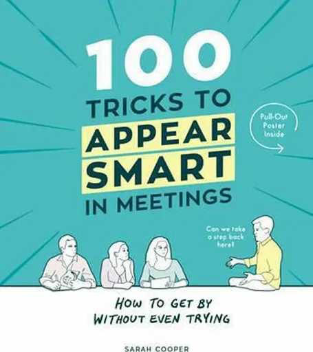 100 Tricks to Appear Smart In Meetings - Cooper Sarah