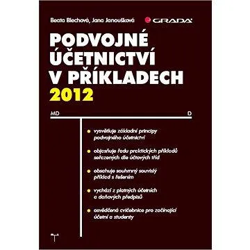 Podvojné účetnictví v příkladech 2012 (978-80-247-4185-7)