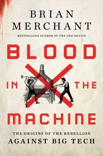 Blood in the Machine - Merchant Brian