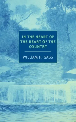 In The Heart Of The Heart Of The... - William H. Gass
