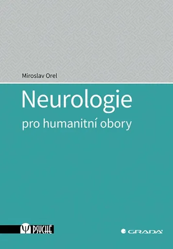 Neurologie pro humanitní obory - Miroslav Orel