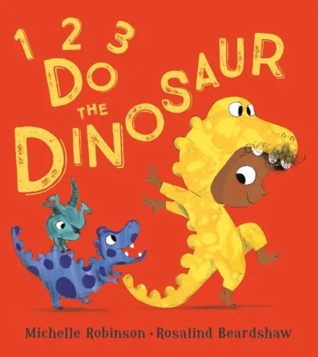 1, 2, 3, Do the Dinosaur - Michelle Robinson