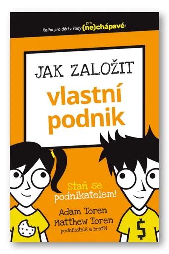 Jak založit vlastní podnik - Toren Adam, Matthew Toren