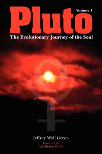 Pluto: The Evolutionary Journey of the Soul - Jeffrey Wolf Green