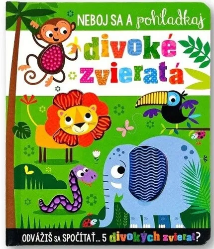 Neboj sa a pohladkaj divoké zvieratá - Lynch Stuart