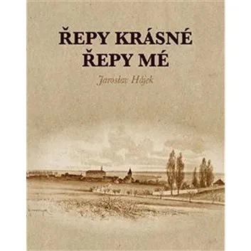 Řepy krásné, Řepy mé (978-80-905787-7-7)