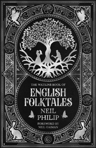 The Watkins Book of English Folktales - Neil Philip