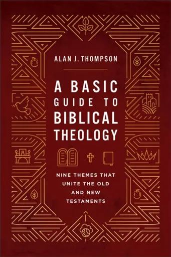 A Basic Guide to Biblical Theology - Alan J. Thompson