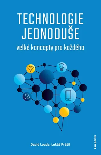 Technologie jednoduše - David Louda, Lukáš Prášil