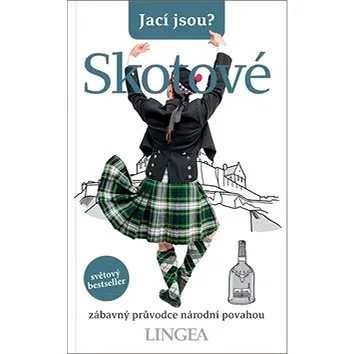 Jací jsou? Skotové: zábavný průvodce národní povahou (978-80-7508-511-5)