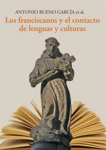 Los franciscanos y el contacto de lenguas y culturas - Antonio Bueno García