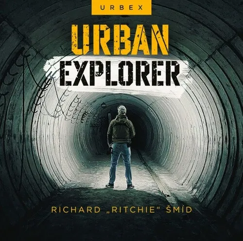 Urban explorer - Richard Ritchie Šmíd