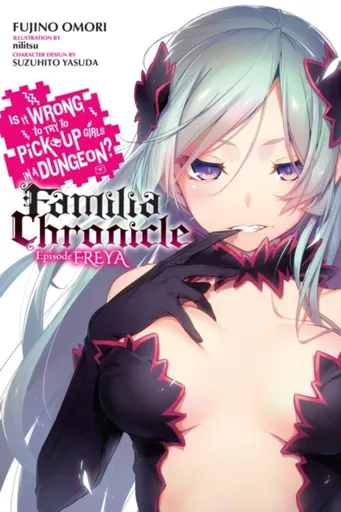 Is It Wrong to Try to Pick Up Girls in a Dungeon? Familia Chronicle, Vol. 2 (light novel) - Omori Fujino, Dale DeLucia