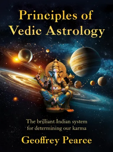 Principles of Vedic Astrology - Geoffrey Pearce