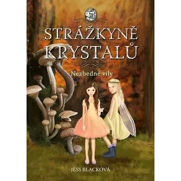 Strážkyně krystalů Nezbedné víly (978-80-264-2692-9)